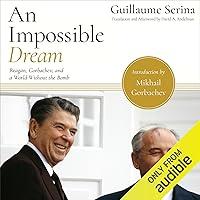 Algopix Similar Product 17 - An Impossible Dream Reagan Gorbachev