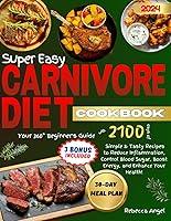 Algopix Similar Product 12 - Super Easy CARNIVORE Diet Cookbook