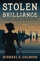 Algopix Similar Product 9 - Stolen Brilliance A Lady Black Mystery