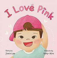 Algopix Similar Product 2 - I Love Pink A Story About Finding