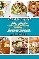 Algopix Similar Product 6 - Coastal Cuisine for Women A Complete