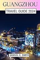 Algopix Similar Product 12 - GUANGZHOU TRAVEL GUIDE 2024