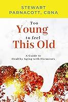 Algopix Similar Product 9 - Too Young to Feel This Old A Guide to