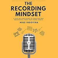 Algopix Similar Product 16 - The Recording Mindset A StepbyStep