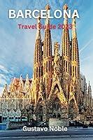 Algopix Similar Product 15 - BARCELONA TRAVEL GUIDE 2023 Explore