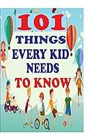 Algopix Similar Product 17 - 101 THINGS EVERY KID NEEDS TO KNOW The