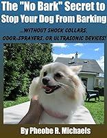 Algopix Similar Product 6 - No Bark Secret to Stop Your Dog From