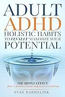 Algopix Similar Product 13 - ADULT ADHD Holistic Habits to Finally