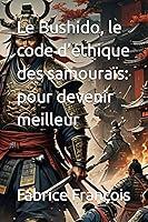 Algopix Similar Product 20 - Le Bushido le code dthique des