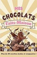 Algopix Similar Product 8 - Mes chocolats faitsmaison  Plus de 30