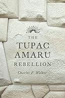 Algopix Similar Product 8 - The Tupac Amaru Rebellion