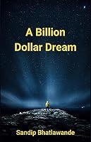 Algopix Similar Product 8 - A Billion Dollar Dream