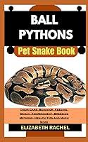 Algopix Similar Product 12 - BALL PYTHONS Pet Snake Book Their