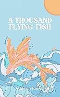 Algopix Similar Product 3 - A Thousand Flying Fish