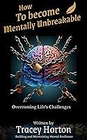 Algopix Similar Product 14 - How to Become Mentally Unbreakable