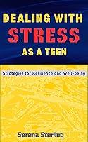 Algopix Similar Product 15 - DEALING WITH STRESS AS A TEEN