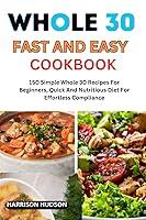 Algopix Similar Product 6 - WHOLE 30 FAST AND EASY COOKBOOK 150