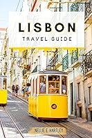 Algopix Similar Product 19 - Lisbon Travel Guide A Comprehensive