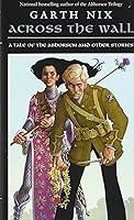 Algopix Similar Product 16 - Across the Wall A Tale of the Abhorsen