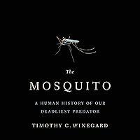 Algopix Similar Product 12 - The Mosquito A Human History of Our