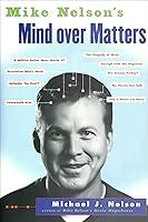 Algopix Similar Product 14 - Mike Nelson's Mind Over Matters