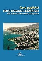 Algopix Similar Product 7 - Italo Calvino e Sanremo Alla ricerca