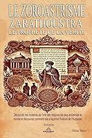 Algopix Similar Product 15 - Le Zoroastrisme  Zarathoustra le