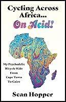 Algopix Similar Product 12 - Cycling Across Africa... On Acid!