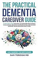 Algopix Similar Product 11 - The Practical Dementia Caregiver Guide