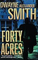Algopix Similar Product 12 - Forty Acres: A Thriller