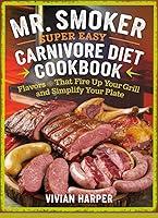 Algopix Similar Product 6 - Mr Smoker Super Easy Carnivore Diet