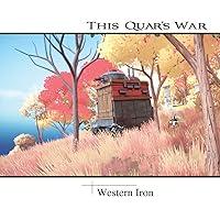 Algopix Similar Product 9 - This Quar's War: Western Iron