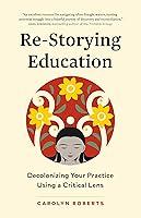 Algopix Similar Product 11 - ReStorying Education Decolonizing