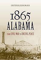 Algopix Similar Product 5 - 1865 Alabama From Civil War to Uncivil