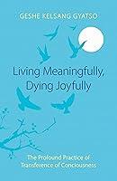 Algopix Similar Product 16 - Living Meaningfully Dying Joyfully