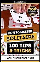 Algopix Similar Product 20 - How To Master Solitaire 100 Tips 