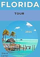 Algopix Similar Product 6 - FLORIDA TOUR (2024 Travel Guide)