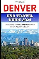 Algopix Similar Product 13 - DENVER USA TRAVEL GUIDE 2024 Denver