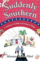 Algopix Similar Product 17 - Suddenly Southern A Yankees Guide to