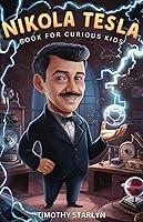 Algopix Similar Product 14 - Nikola Tesla Book for Curious Kids