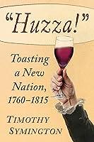 Algopix Similar Product 11 - Huzza Toasting a New Nation