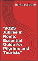 Algopix Similar Product 16 - 2025 Jubilee in Rome Essential Guide