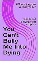 Algopix Similar Product 20 - You Cant Bully Me Into Dying Suicide