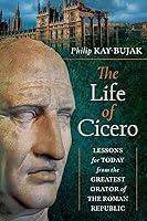 Algopix Similar Product 13 - The Life of Cicero Lessons for Today