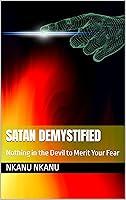 Algopix Similar Product 2 - SATAN DEMYSTIFIED Nothing in the Devil