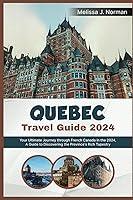 Algopix Similar Product 9 - QUEBEC TRAVEL GUIDE 2024 Your