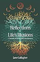 Algopix Similar Product 14 - Reflections on Lifes Illusions A