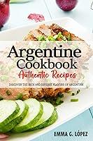 Algopix Similar Product 6 - Argentine Cookbook  Discover the Rich