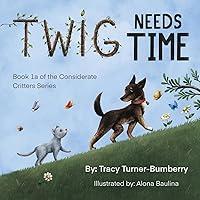 Algopix Similar Product 14 - Twig Needs Time Book 1a of the