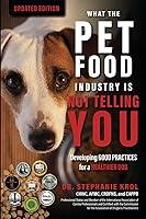 Algopix Similar Product 20 - What the Pet Food Industry Is Not